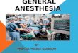 GENERAL ANESTHESIA BY PROF. DR. YIELDEZ BASSIOUNI