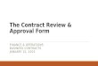 The Contract Review & Approval Form FINANCE & OPERATIONS BUSINESS CONTRACTS JANUARY 15, 2015