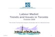 8/10/20151 Labour Market Trends and Issues in Toronto October 2009 “The Toronto Training Board Supports Sustainable Jobs In A Vibrant Economy”