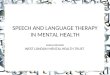SPEECH AND LANGUAGE THERAPY IN MENTAL HEALTH SARAH KRAMER WEST LONDON MENTAL HEALTH TRUST study day 15/3/13