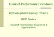 Cycloaliphatic Epoxy Resins GPE Series Product Technology, Curatives & Applications Gabriel Performance Products
