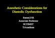 Anesthetic Considerations for Diastolic Dysfunction Suneel.P.R Associate Professor SCTIMST Trivandrum
