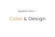 Applied Color— Color & Design. Environmental Color Color that should reflect & enhance the function or mood of an interior space, aka: INTERIOR DESIGN