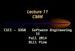 Lecture 11 CMM CSCI – 3350 Software Engineering II Fall 2014 Bill Pine