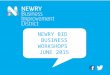 NEWRY BID BUSINESS WORKSHOPS JUNE 2015. A Business Improvement District (BID) is a local, democratically elected organisation that focuses on delivering