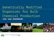Genetically Modified Organisms for Bulk Chemical Production Leo van Overbeek