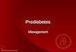 1 Prediabetes Management. 2 AACE Prediabetes Consensus Statement: Summary Untreated individuals with prediabetes are at increased risk for diabetes as