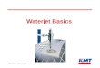 KMT US Inc. - KMT Waterjet Waterjet Basics. KMT US Inc. - KMT Waterjet The KMT Waterjet Network Korea Seoul China Shanghai India Mumbai U.A.E. Dubai Poland