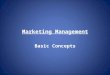 Marketing Management Basic Concepts. What is Marketing? Marketing is a social & managerial process by which individuals & groups obtain what they need