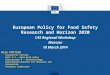 Dirk POTTIER Scientific officer Unit F.3 – Agri-Food chain Directorate F – Biotechnology Directorate-General for Research and Innovation European Commission