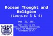 Korean Thought and Religion (Lecture 3 & 4) Dec. 22, 2011 Prof. Eun-su CHO Seoul National University Dept. Of Philosophy escho@snu.ac.kr