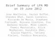 Brief Summary of LPA MD on 19 June 2012 Jose Abelleira, Xavier Buffat, Chandra Bhat, Karel Cornelis, Riccardo De Maria, Stephane Fartoukh, Rossano Giachino,