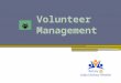 1.To understand need for Volunteers in literacy program 2.To identify and register volunteers 3.To know how to access volunteers and connect with them