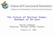 The Future of Nuclear Power: Renewal or Re-run? David Lochbaum Director, Nuclear Safety Project February 25, 2008