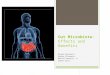 Gut Microbiota : Effects and Benefits Brooke Blonquist, Shelby Ellsworth, Marisol Masella, & Sophia Ortiz