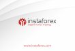 About the company The main line of InstaForex activity is provision of online trading services to customers all over the world since 2007. Today our clients