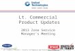 UTC Climate | Controls | Security Confidential and Proprietary Information Not for Further Distribution Lt. Commercial Product Updates 2013 Zone Service