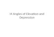 I4 Angles of Elevation and Depression. Drill: Mon, 5/2 Solve. Round to the nearest hundredth. Identify the pairs of alternate interior angles. OBJ: SWBAT