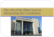 The role of the High Court in interpreting the Constitution