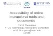 Accessibility of online instructional tools and documents Terrill Thompson ATUS Technology Accessibility Consultant terrill.thompson@wwu.edu x 2136 terrill.thompson@wwu.edu