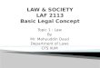 Topic 1 : Law By Mr. Mahyuddin Daud Department of Laws CFS IIUM