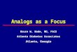 Analogs as a Focus Bruce W. Bode, MD, FACE Atlanta Diabetes Associates Atlanta, Georgia