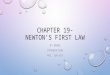 CHAPTER 19- NEWTON’S FIRST LAW 8 TH GRADE INTRODUCTION PGS. 550-552