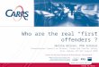 CRICOS No. 00213J Who are the real “first offenders”? Hollie Wilson, PhD Scholar International Council on Alcohol, Drugs and Traffic Safety Oslo, Norway