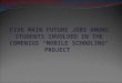 FIVE MAIN FUTURE JOBS AMONG STUDENTS INVOLVED IN THE COMENIUS "MOBILE SCHOOLING" PROJECT