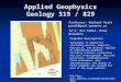 Applied Geophysics Geology 319 / 829 Professor: Gerhard Pratt pratt@geol.queensu.ca TA’s: Rie Kamei, Drew Brenders Calendar Description: Techniques of