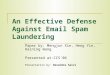 An Effective Defense Against Email Spam Laundering Paper by: Mengjun Xie, Heng Yin, Haining Wang Presented at:CCS'06 Presentation by: Devendra Salvi
