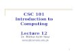 1 CSC 101 Introduction to Computing Lecture 12 Dr. Iftikhar Azim Niaz ianiaz@comsats.edu.pk 1