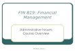 FIN 819: Lecture 1 FIN 819: Financial Management Administrative Issues Course Overview