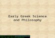 Early Greek Science and Philosophy This Powerpoint is hosted on  Please visit for 100’s more free powerpoints