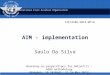 International Civil Aviation Organization AIM - implementation Saulo Da Silva Workshop on preparations for ANConf/12 − ASBU methodology (Bangkok, 14-18/Nadi,