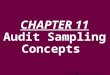 11 - 1 Copyright  2003 Pearson Education Canada Inc. CHAPTER 11 Audit Sampling Concepts