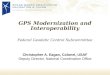 Christopher A. Eagan, Colonel, USAF Deputy Director, National Coordination Office GPS Modernization and Interoperability Federal Geodetic Control Subcommittee