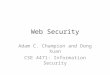 Web Security Adam C. Champion and Dong Xuan CSE 4471: Information Security