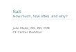 Salt: How much, how often, and why? Julie Matel, MS, RD, CDE CF Center Dietitian