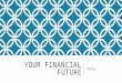 YOUR FINANCIAL FUTURE REVIEW. CREDIT & DEBT COSTS OF USING CREDIT  Interest can be costly when the balance is revolved  Additional penalty or fees