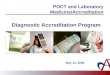 POCT and Laboratory Medicine/Accreditation Diagnostic Accreditation Program May 12, 2008