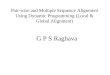 Pair-wise and Multiple Sequence Alignment Using Dynamic Programming (Local & Global Alignment) G P S Raghava