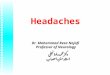 Headaches Dr. Mohammad Reza Najafi Professor of Neurology دکترمحمدرضانجفی استاد مغزواعصاب