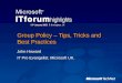 Group Policy – Tips, Tricks and Best Practices John Howard IT Pro Evangelist, Microsoft UK