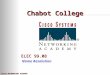 CISCO NETWORKING ACADEMY Chabot College ELEC 99.08 Name Resolution