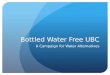 Bottled Water Free UBC A Campaign for Water Alternatives