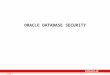Page-1 ORACLE DATABASE SECURITY. Page-2 Oracle Database Security Defense-in-Depth Access Control Oracle Database Vault Oracle Label Security Oracle Advanced