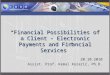 “Financial Possibilities of a Client – Electronic Payments and Financial Services” 20.10.2010 Assist. Prof. Kemal Kozarić, Ph.D