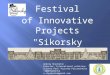 Festival of Innovative Projects "Sikorsky Challenge" Andrew Shysholin Director, International relations Science Park “Kyivska Polytechnika” +380672092764