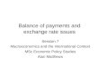 Balance of payments and exchange rate issues Session 7 Macroeconomics and the International Context MSc Economic Policy Studies Alan Matthews